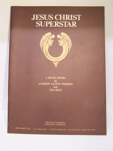 Jesus Christ Superstar: A Rock Opera By Andrew Lloyd Webber and Tim Rice October 1970 (DXSA-7206)