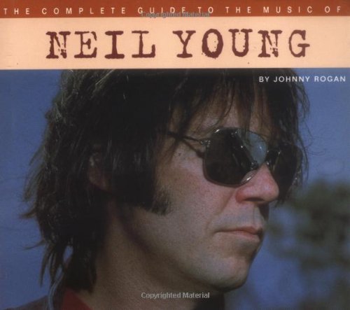 The Complete Guide to the Music of Neil Young