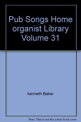 Pub Songs Home organist Library Volume 31