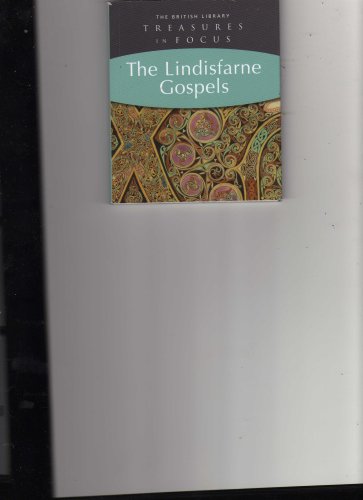 The Lindisfarne Gospels Treasures in focus (the lindisfarne gospels)