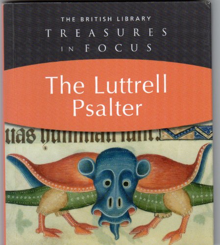 Treasures in Focus - The Luttrell Psalter (Treasures in Focus)