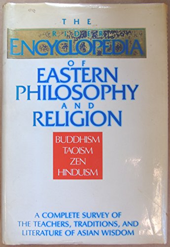 The Rider Encyclopedia of Eastern Philosophy and Religion