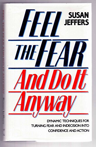Feel the Fear and Do it Anyway