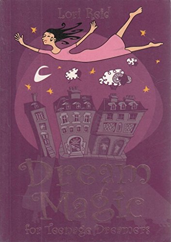 Dream Magic for Teenage Dreamers