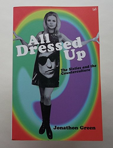All Dressed Up:The Sixties and the Counterculture