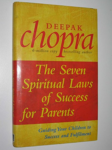 The Seven Spiritual Laws of Success for Parents