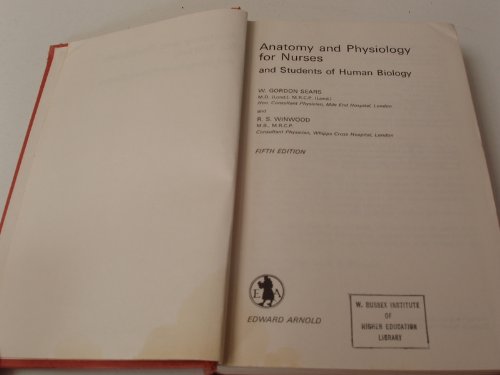 Anatomy and Physiology for Nurses and Students of Human Biology