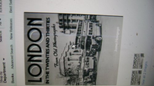London in the 20's and 30's from Old Photographs