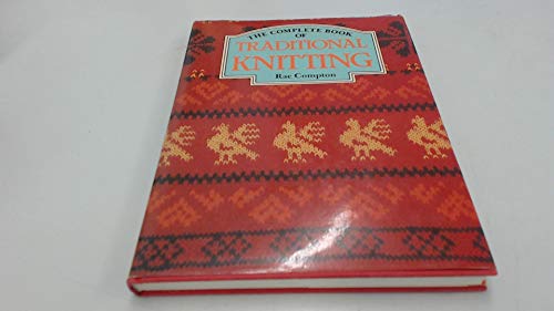 The Complete Book of Traditional Knitting
