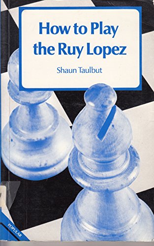 How to Play the Ruy Lopez