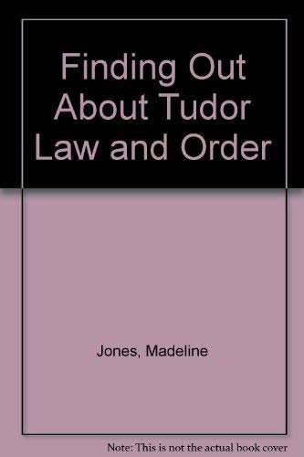 Finding Out About Tudor Law and Order