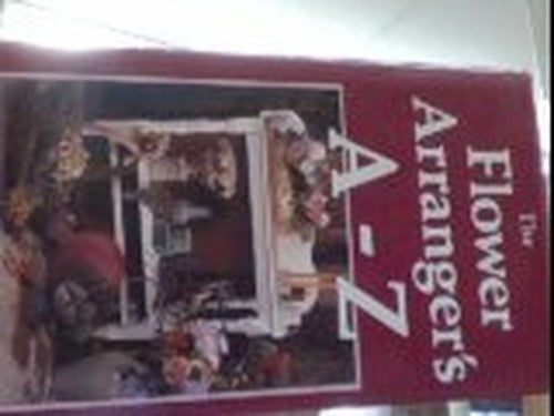 Flower Arranger's A. to Z.