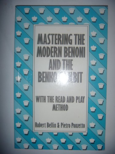 Mastering the Modern Benoni and the Benko Gambit