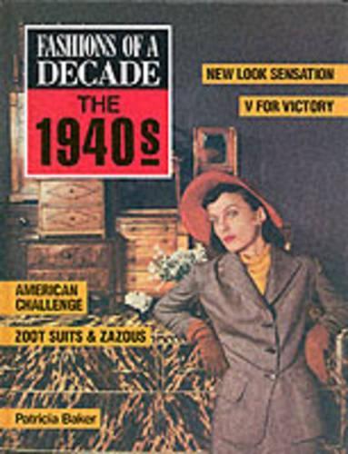 FASHIONS OF A DECADE 1940'S