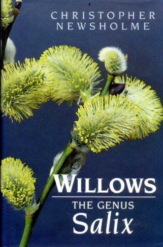 WILLOWS THE GENUS SALIX