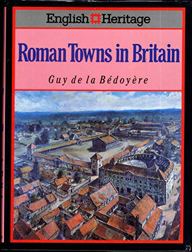 The English Heritage Book of Roman Towns in Britain