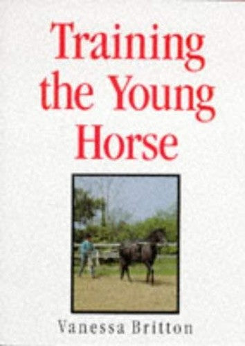 TRAINING THE YOUNG HORSE