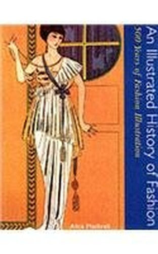 ILLUSTRATED HISTORY OF FASHION