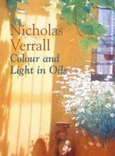 COLOUR AND LIGHT IN OILS