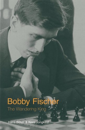 BOBBY FISCHER WANDERING KING