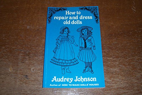 How to Repair and Dress Old Dolls
