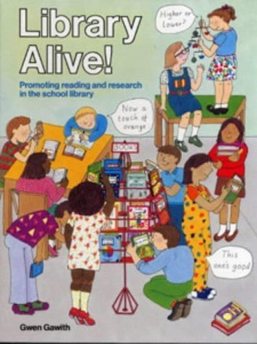 Library Alive : Prompting Reading and Research in the School Library