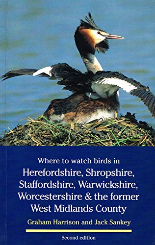 Where to Watch Birds in Herefordshire, Shropshire, Staffordshire, Warwickshire, Worcestershire and the Former West Midlands County