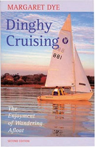 Dinghy Cruising: The Enjoyment of Wandering Afloat