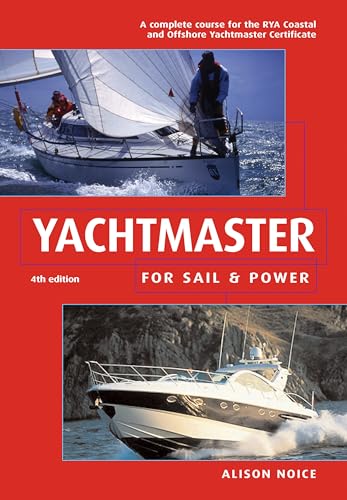 Yachtmaster: For Sail and Power