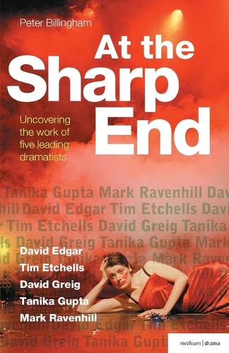 At the Sharp End: Uncovering the Work of Five Leading Dramatists