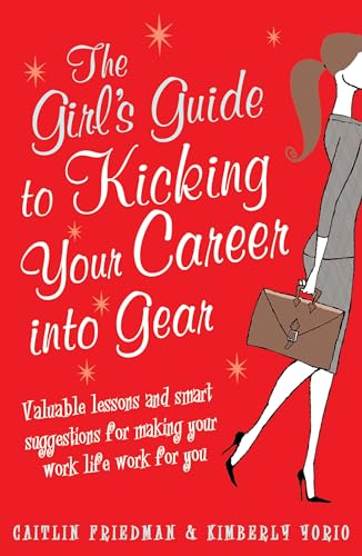 The Girl's Guide to Kicking Your Career into Gear