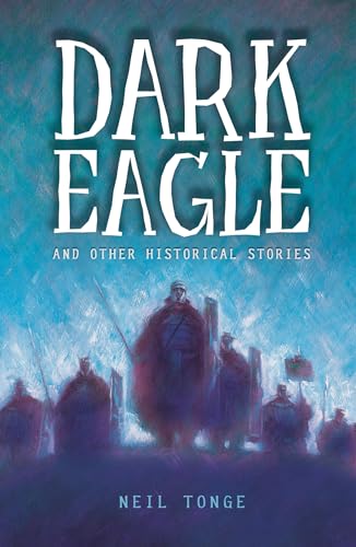Dark Eagle and Other Historical Stories