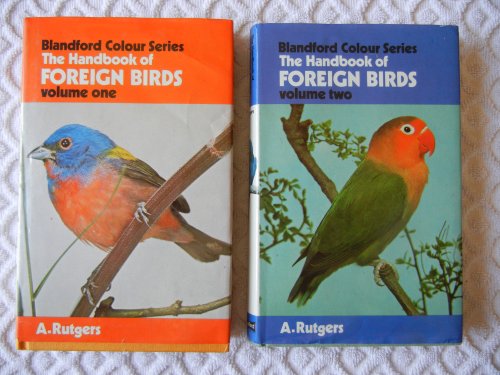 Handbook of Foreign Birds in Colour: v. 1: Their Care in Cage and Aviary