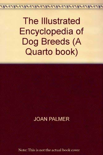 The Illustrated Encyclopedia of Dog Breeds