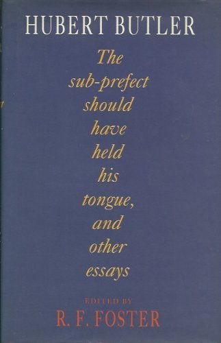 The Sub-prefect Should Have Held His Tongue and Other Essays