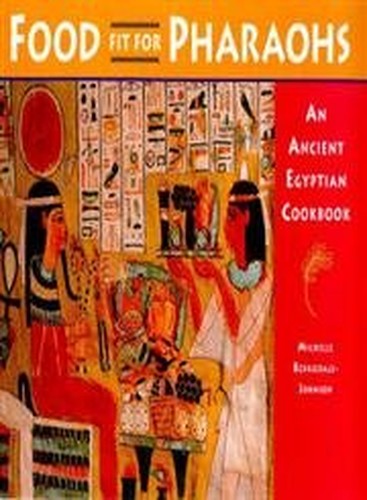 Food Fit for Pharaohs: An Ancient Egy