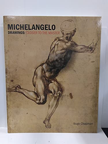 Michelangelo Drawings: Closer to the Master