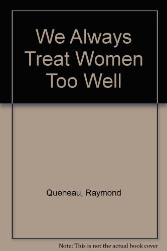 We Always Treat Women Too Well