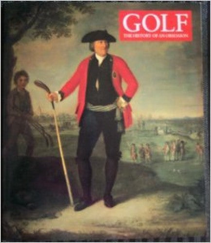 Golf the History of An Obsession