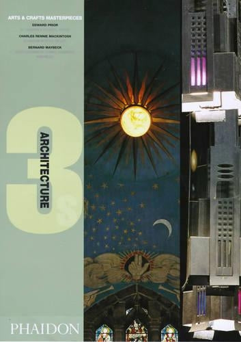 Arts and Crafts Masterpieces by Edward Prior, Charles Rennie Mackintosh and Bernard Maybeck
