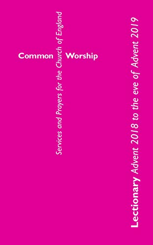 Common Worship Lectionary: Advent 2018 to the Eve of Advent 2019 (Standard Format)