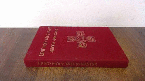 Lent, Holy Week, Easter