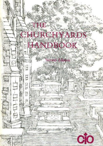 The Churchyards Handbook: Advice on Their Care and Maintenance