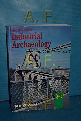 The The Bp Book of Industrial Archaeology