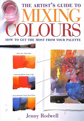 Artist'S Guide to Mixing Colours