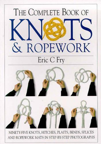 The Complete Book of Knots and Ropework