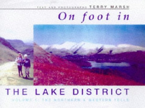 On Foot in the Lake District: Northern and Western Fells V.1