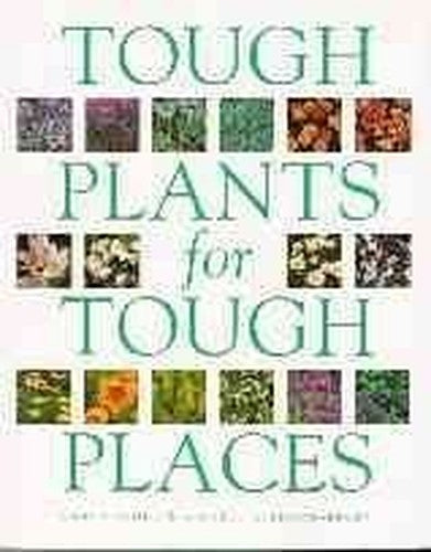 Tough Plants for Tough Places
