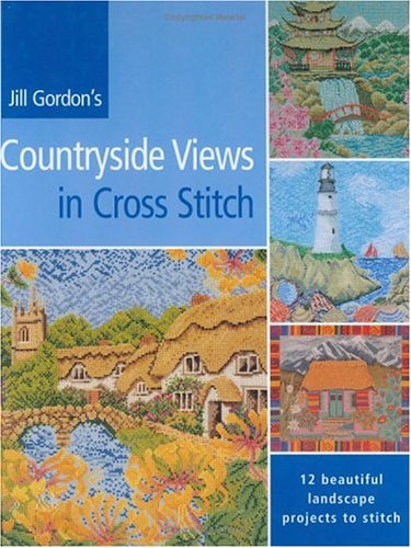 Jill Gordon's Countryside Views in Cross Stitch