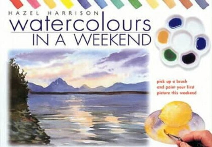 Watercolours in a Weekend